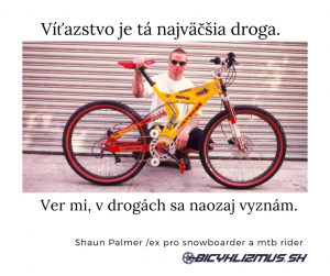 citát Shaun palmer na www.bicyklizmus.sk